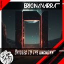 Eric Navarra - Bridges to the unknown ()