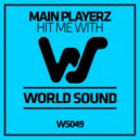 Main Playerz - Hit Me With (Original Mix)