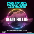 Paul van Dyk & Marc van Linden & Sue McLaren - Beautiful Life (Shine Ibiza Anthem 2023)