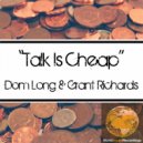 Dom Long, Grant Richards - Talk Is Cheap (Original Mix)