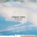 London Topaz, Rromarin - Reach Out