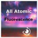 All Atomic - Fluorescence (Remaster 2024)