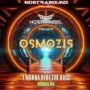 Osmozis - I Wanna Here the Bass (Original Mix)