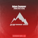 Adam Sommer - I Want You To Stay
