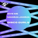 Disco Gurls - Mamma Jamma