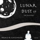 Bianco & Schlemann - Lunar Dust (Tlazohtla Remix)