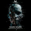 Mark Wilks - Abandon Reality (Extended Mix)