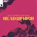 Fedde Le Grand Ft. Mike James - Head Up High