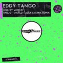 Eddy Tango - Unjust World (Alex Swank Remix)