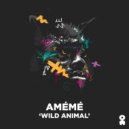 AMEME - Wild Animal (Extended Mix)