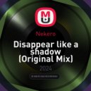 Nekero - Disappear like a shadow