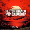Hector Franco - Para Que Gozen