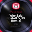 Planet Funk - Who Said (Catoff & DG Remix)
