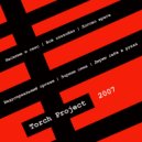 Torch Project - Индустриальный оргазм | Зоркие окна | Держи себя в руках (2007)