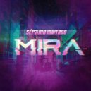 Septimo Invitado - Mira ()