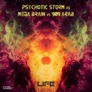 Psychotic Storm vs Mega Brain vs 909 Arab - Life (Original Mix)