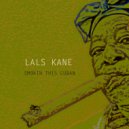Lals Kane - Smokin this Cuban