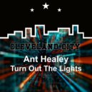 Ant Healey - Turn Out The Lights