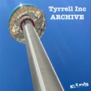 Tyrrell Inc - I Got The Bug