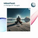 Missfeat - A Change Of Thought