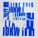 Wilfy D - IDKW (Original Mix)