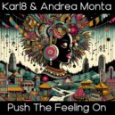 Karl8 & Andrea Monta - Push The Feeling On (Edit)
