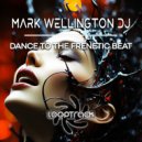 Mark Wellington DJ - Dance To The Frenetic Beat