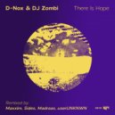 D-Nox, DJ Zombi - There Is Hope