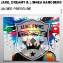 Jake & Dreamy & Linnea Handberg - Under Pressure