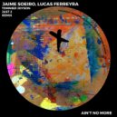 Jaime Soeiro, Lucas Ferreyra - Ain't No More