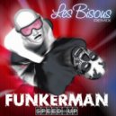 Funkerman - Speed UP (Les Bisous Remix)