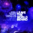 Axwell, Ingrosso, Angello, Laidback Luke feat. Deborah Cox - Leave The World Behind