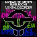 Michael Seumeren, Emiel Roche - Mental Disorder