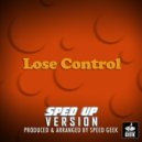 Speed Geek - Lose Control (Sped-Up Version)