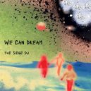The Siege Dj - We Can Dream (Extended Version)
