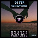 DJ Ter - Take My Hand