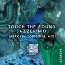 Touch The Sound, jazzerimo - Merkaba (Original Mix)