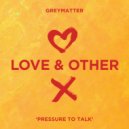 Greymatter - Pressure To Talk (Extended Mix)