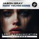 Jason Gray - Now You\'re Gone (Extended Mix)