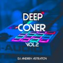 Dj Andrey Astratov - Deep Cover vol.2