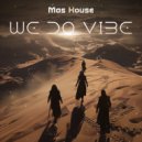 Mas House - We do vibe (Original)