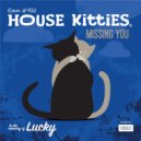 House Kitties - Missing You (Radio Mix)