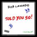 Rob Laniado - Told You So (Extended Mix)