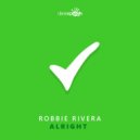 Robbie Rivera - Alright (Extended Mix)