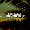 Serj Lazar - Roundtrip ()