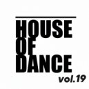T o l l - HOUSE of DANCE vol.19 @ 2024