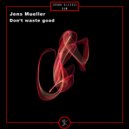 Jens Mueller - don't waste good