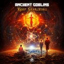 Anciient Goblins - Keep Searching (Original Mix)
