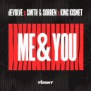 dEVOLVE, Smith & Sorren, King Kismet - Me & You