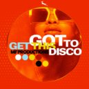 MF Productions - Got to get this disco (Radio Mix)
